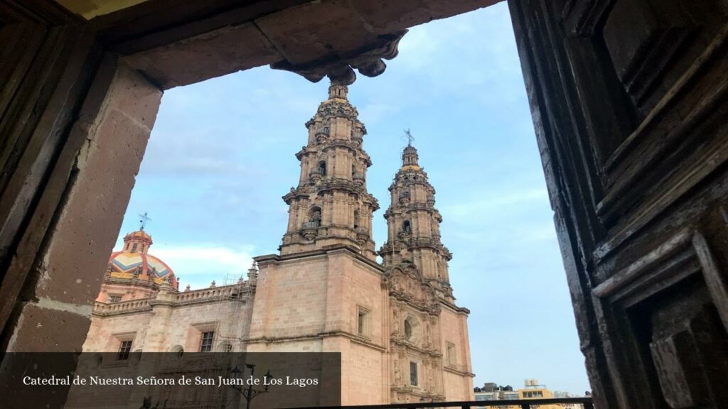 Catedral de Nuestra Señora de San Juan de Los Lagos - San Juan de los Lagos (Jalisco)