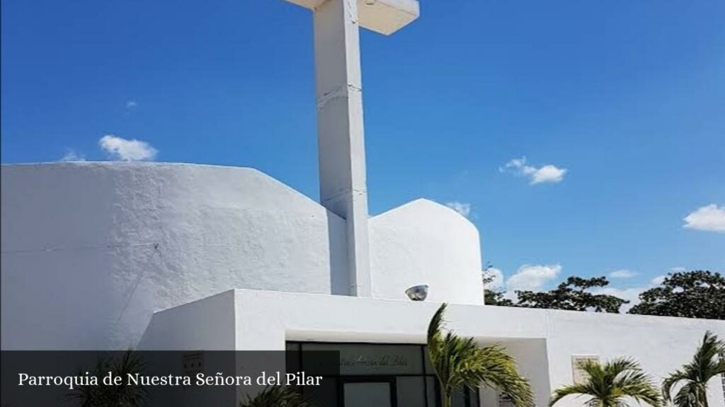 Parroquia de Nuestra Señora del Pilar - Mérida (Yucatán)