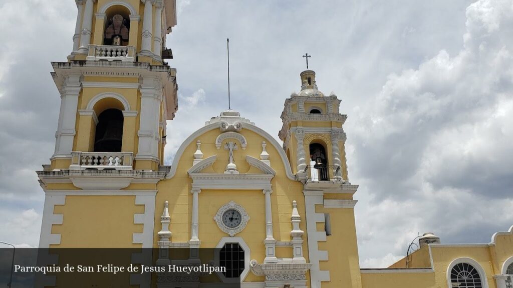 Parroquia de San Felipe de Jesus Hueyotlipan - Heroica Puebla de Zaragoza (Puebla)