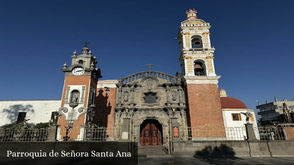 Parroquia de Señora Santa Ana - Santa Ana Chiautempan (Tlaxcala)
