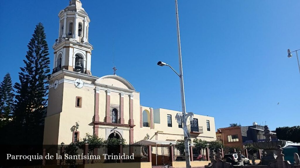 Parroquia de la Santísima Trinidad - Zapotlán del Rey (Jalisco)