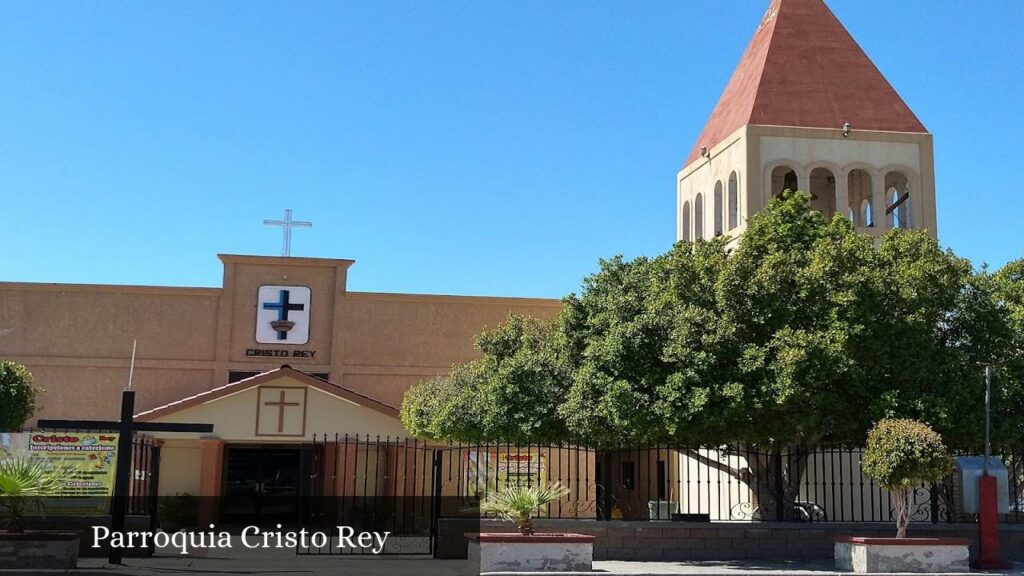 Parroquia Cristo Rey - San Luis Río Colorado (Sonora)