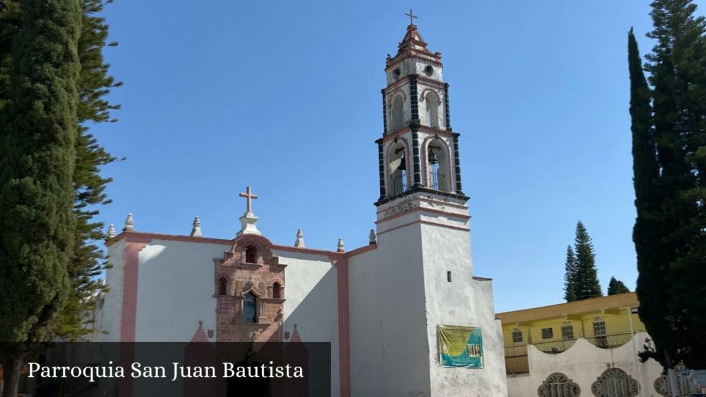 Parroquia San Juan Bautista - Tezontepec de Aldama (Hidalgo)