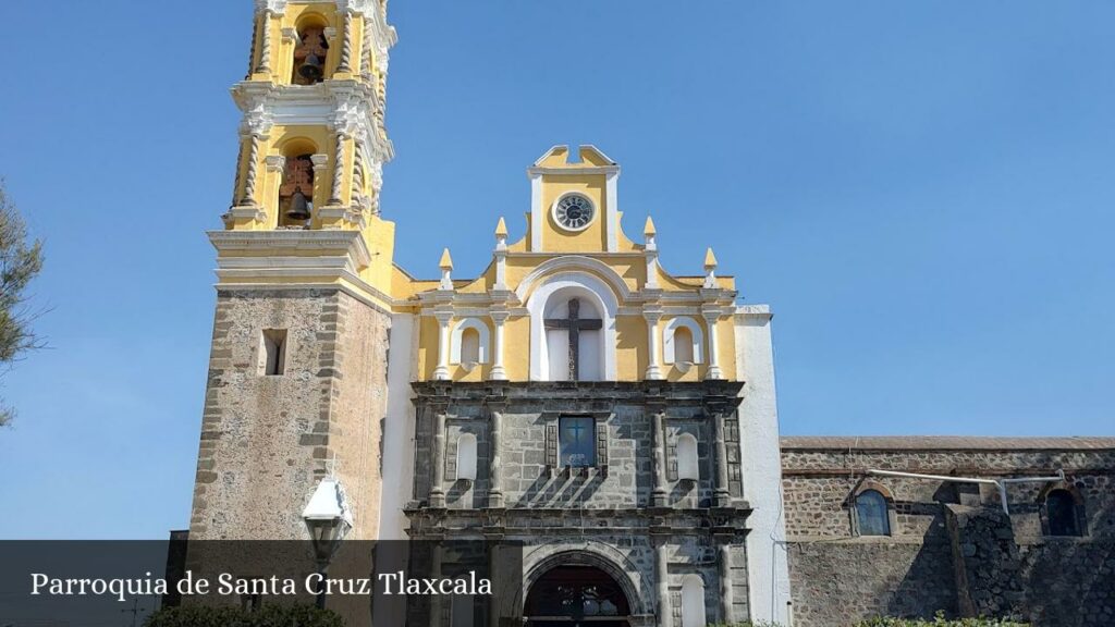 Parroquia de Santa Cruz Tlaxcala - Santa Cruz Tlaxcala (Tlaxcala)