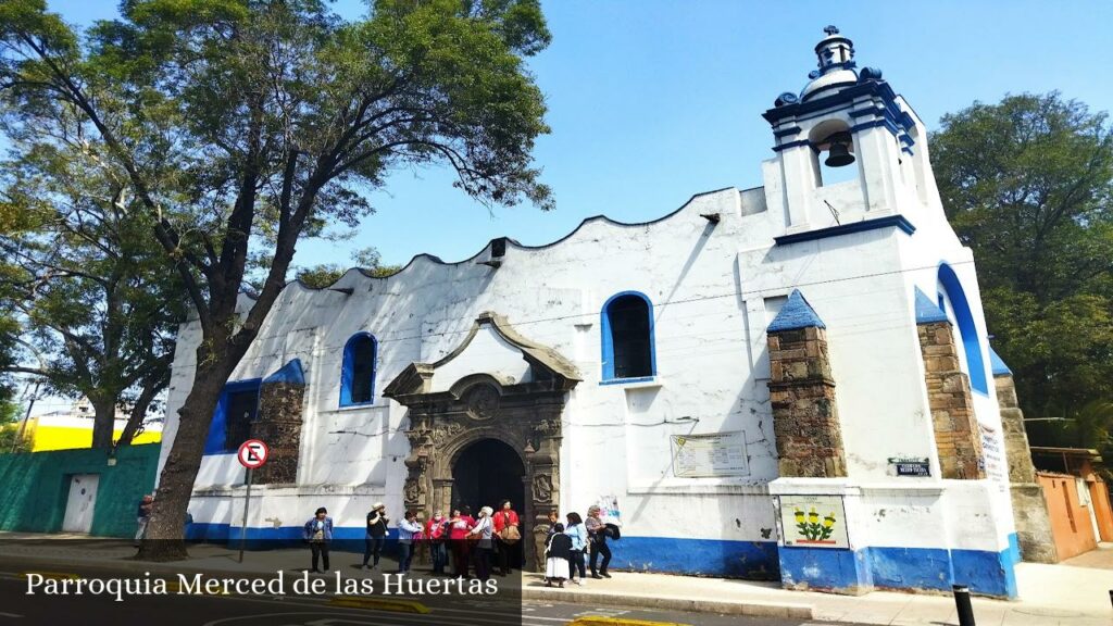 Parroquia Merced de Las Huertas - CDMX (Ciudad de México)