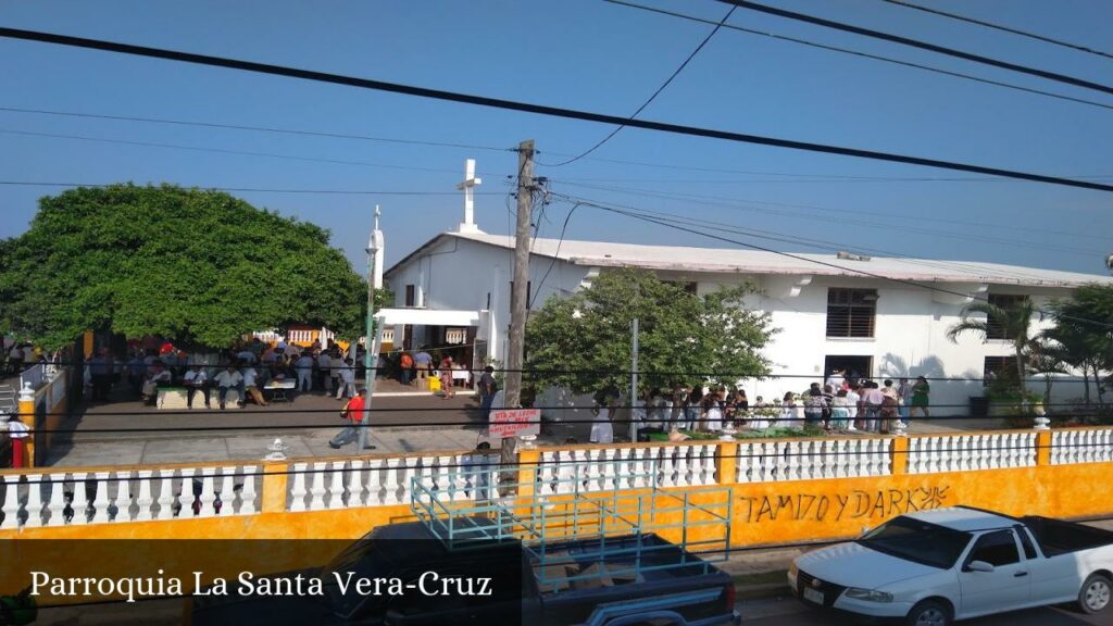 Parroquia La Santa Vera-Cruz - Veracruz (Veracruz)