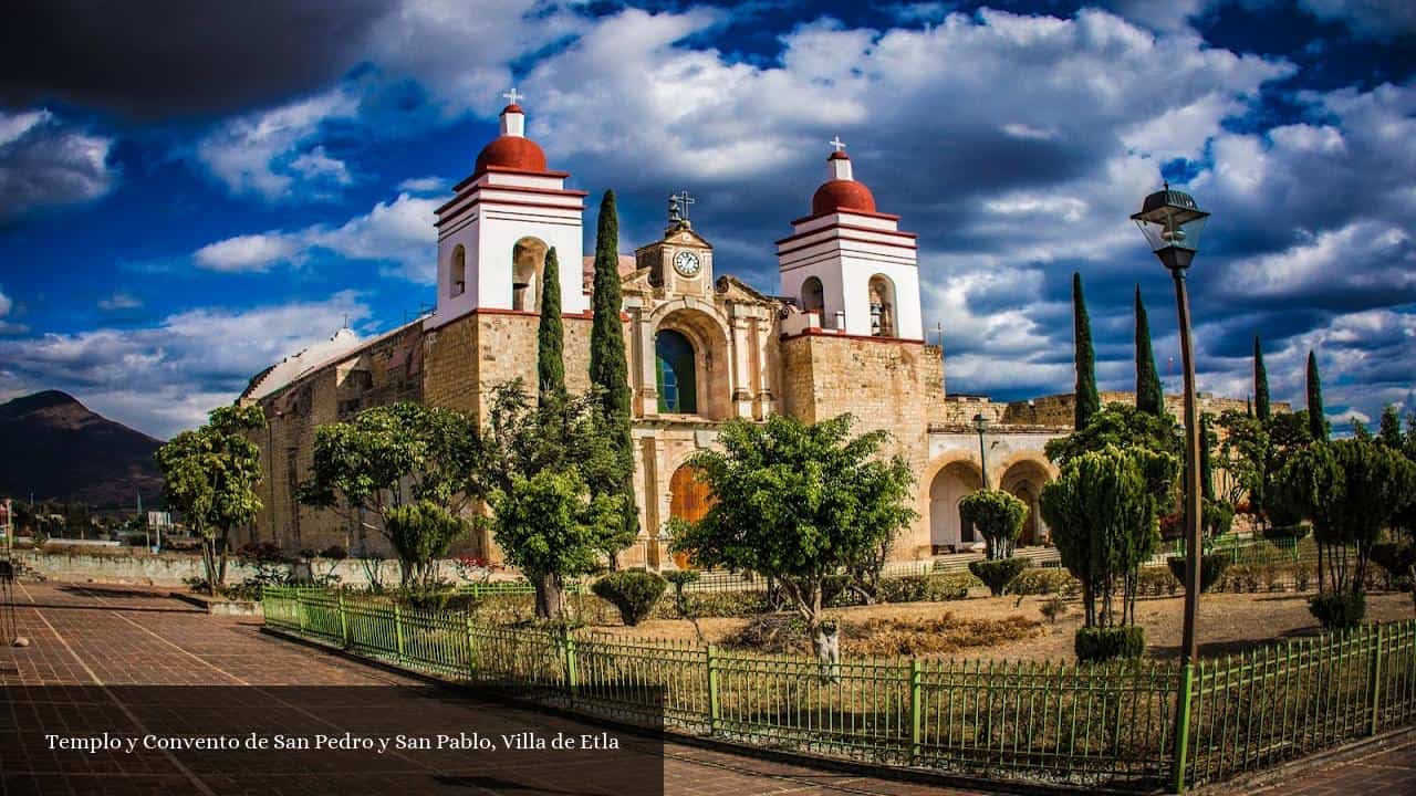 Templo y Convento de San Pedro y San Pablo, Villa de Etla - Villa de