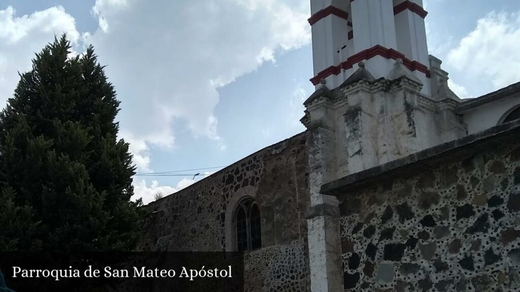 Parroquia de San Mateo Apóstol - San Mateo Tezoquipan Miraflores (Estado de México)