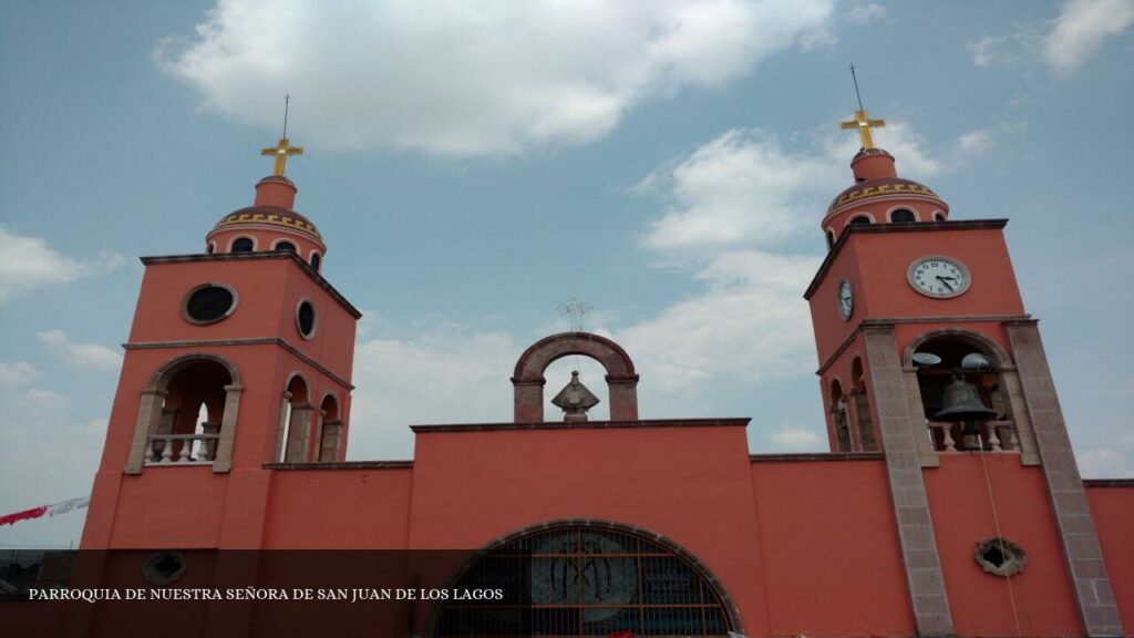 Parroquia de Nuestra Señora de San Juan de Los Lagos - Guadalajara (Jalisco)