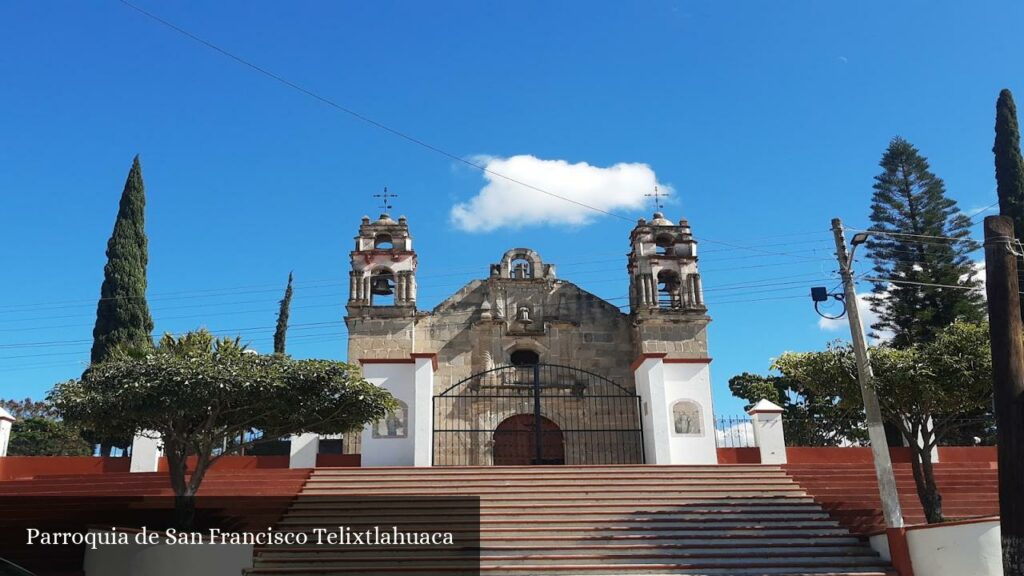 Parroquia de San Francisco Telixtlahuaca - San Francisco Telixtlahuaca (Oaxaca)