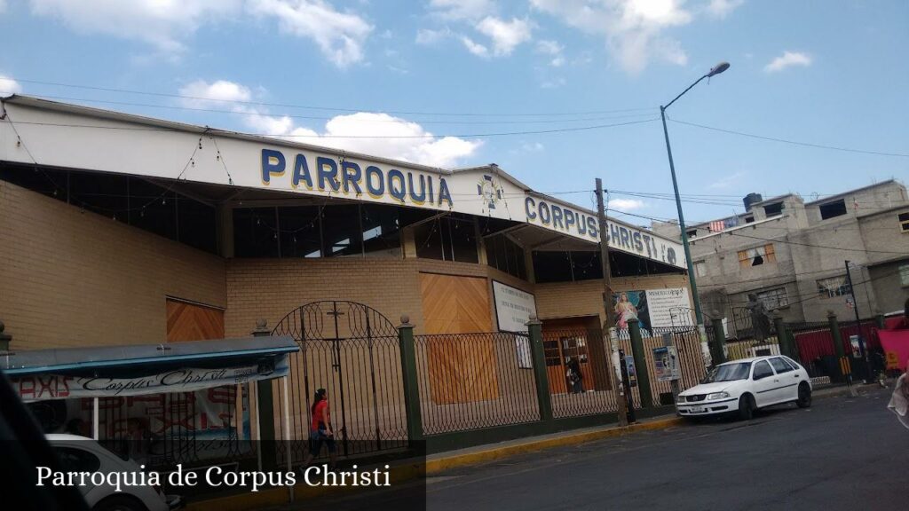 Parroquia de Corpus Christi - CDMX (Ciudad de México)