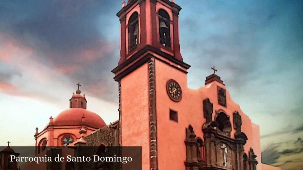 Parroquia de Santo Domingo - San Juan del Río (Querétaro)