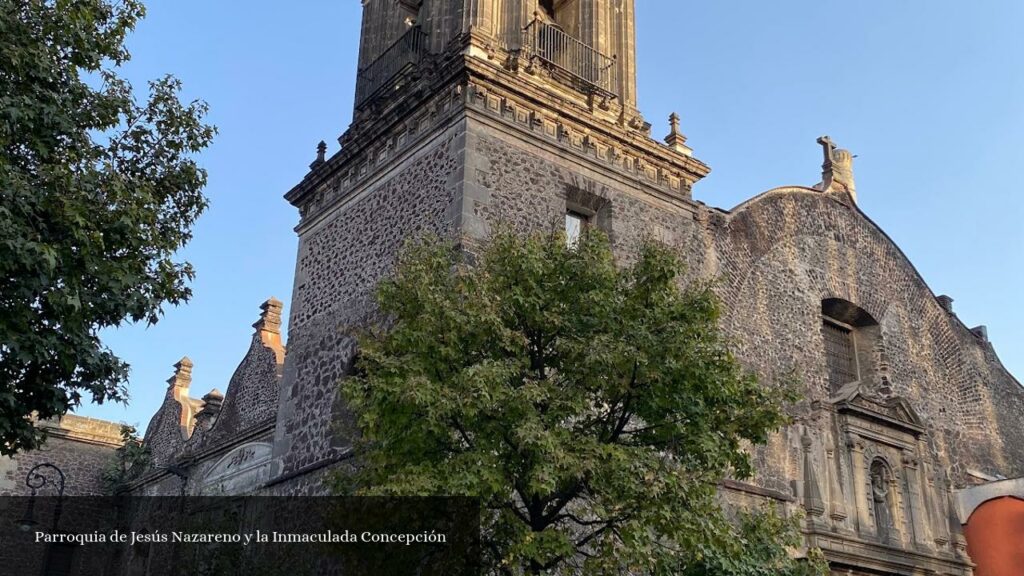 Parroquia de Jesús Nazareno e Inmaculada Concepción - CDMX (Ciudad de México)