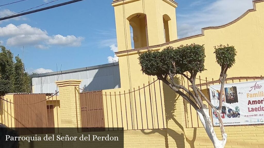 Parroquia del Señor del Perdon - Tehuacán (Puebla)